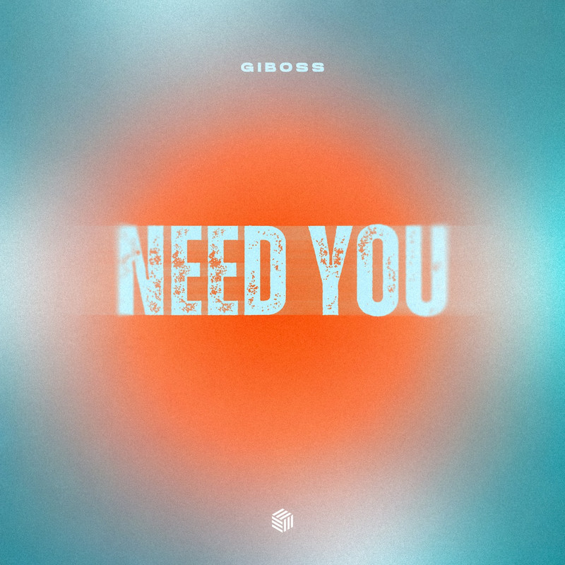 GiBoss - Need You (Extended Mix)