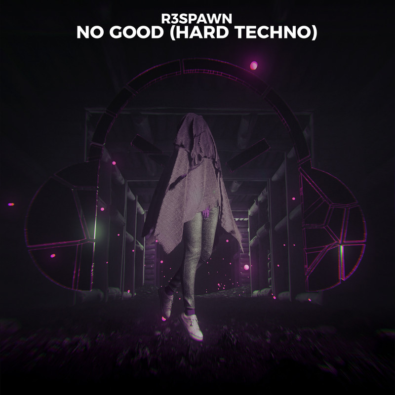 R3SPAWN - No Good (Extended Hard Techno Mix)