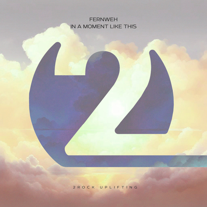 Fernweh - In a Moment Like This (Extended Mix)