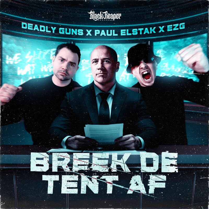Deadly Guns, EZG & DJ Paul Elstak - Breek De Tent Af (Original Mix)