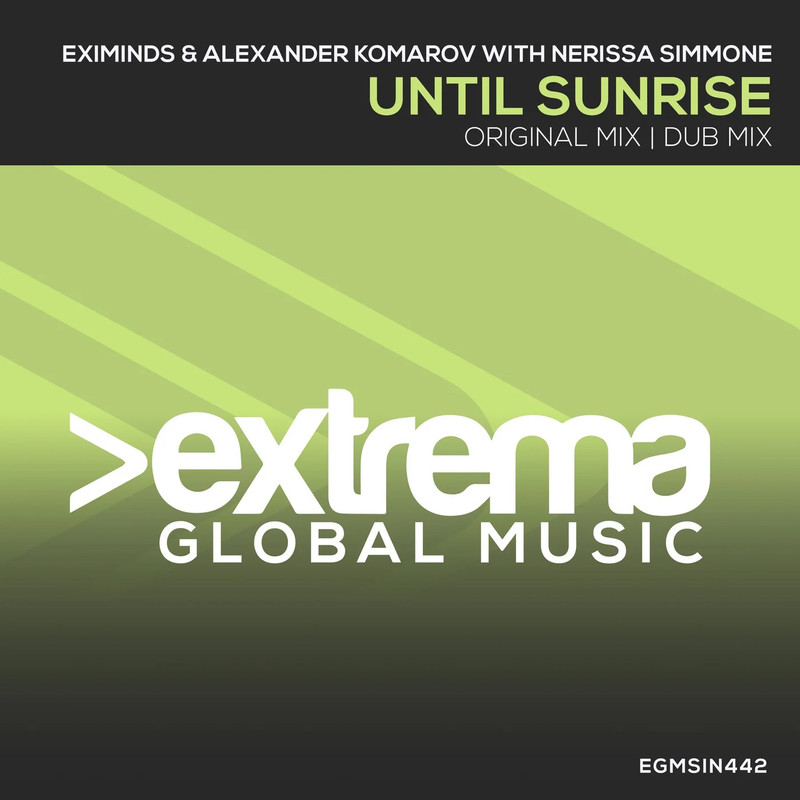 Eximinds & Alexander Komarov with Nerissa Simmone - Until Sunrise (Extended Mix)