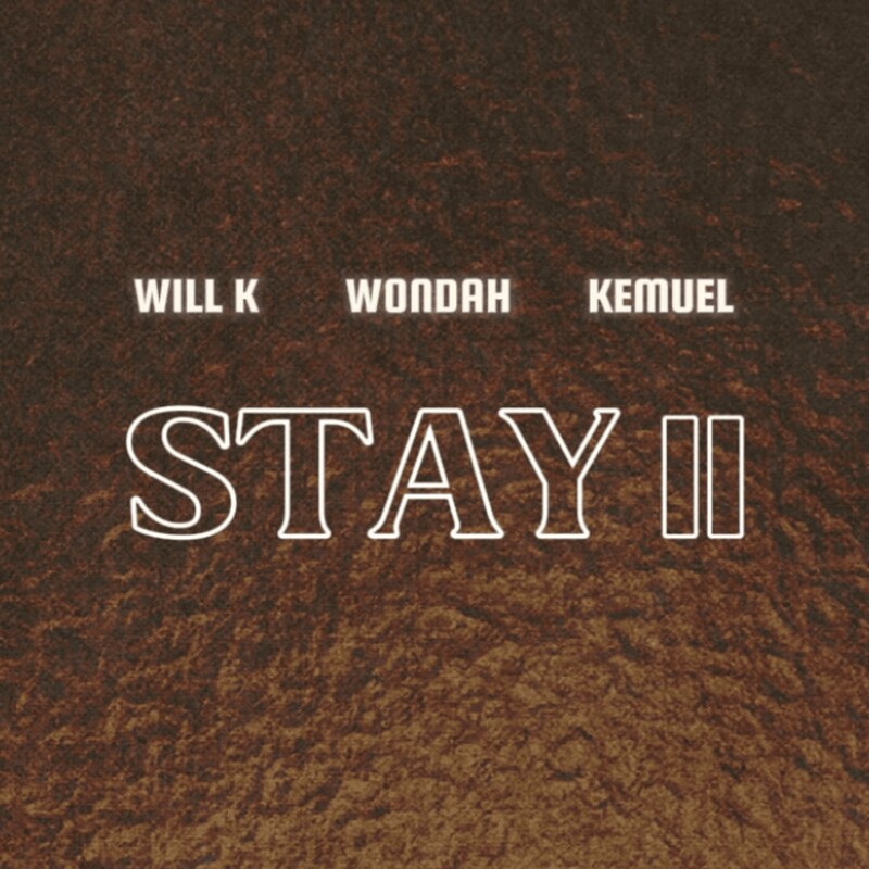 Will K, Wondah & Kemuel - Stay II (Original Mix)