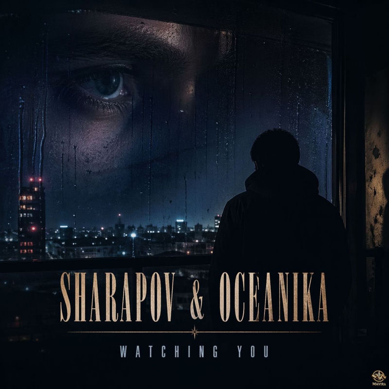 Sharapov & Oceanika - Watching You (Original Mix)