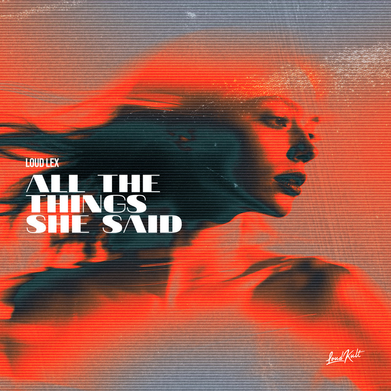 Loud Lex - All The Things She Said (Extended Mix)