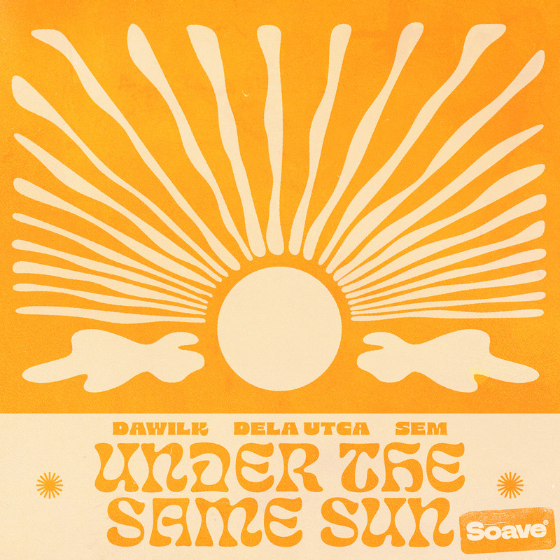 Dawilk, Dela Utca & SEM - Under The Same Sun (Original Mix)