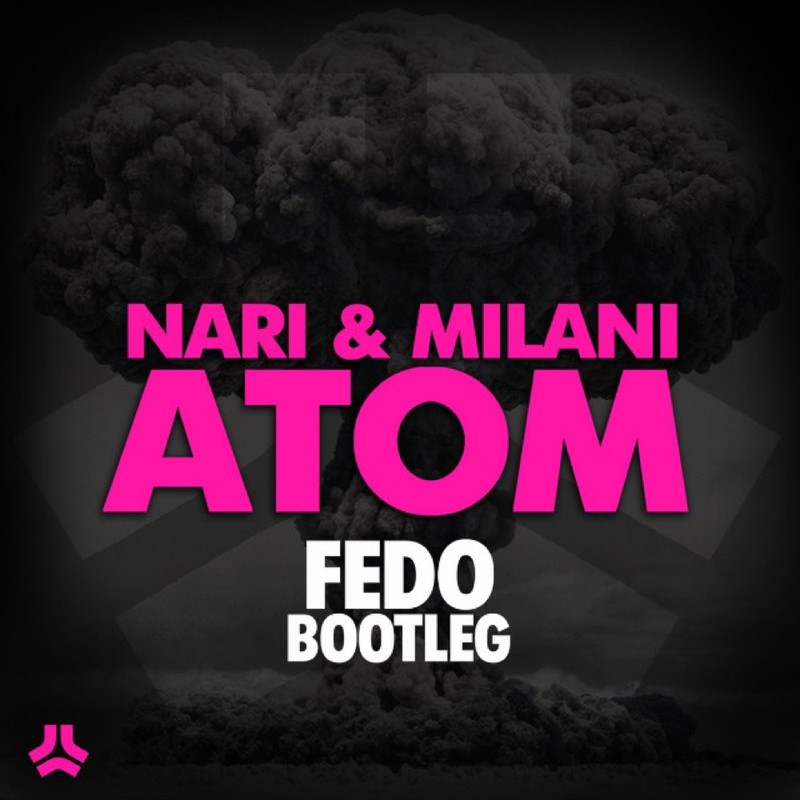 Nari & Milani - Atom (Fedo Extended Bootleg)