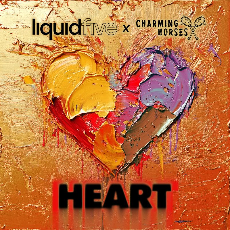 liquidfive x Charming Horses - Heart (Extended Mix)