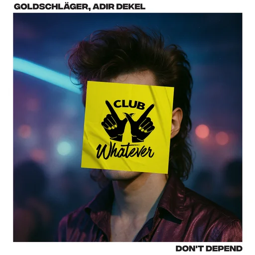 GOLDSCHLÄGER, ADIR DEKEL - Don't Depend (Extended Mix)