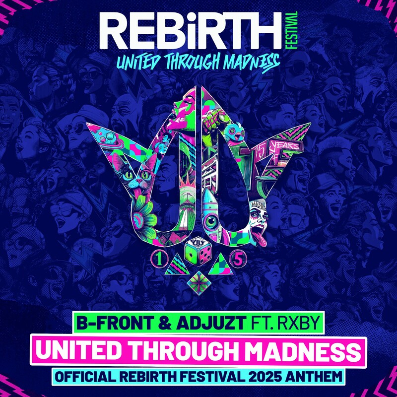 B-Front, Adjuzt & Rxby - United Through Madness (Official REBiRTH Festival 2025 Anthem)