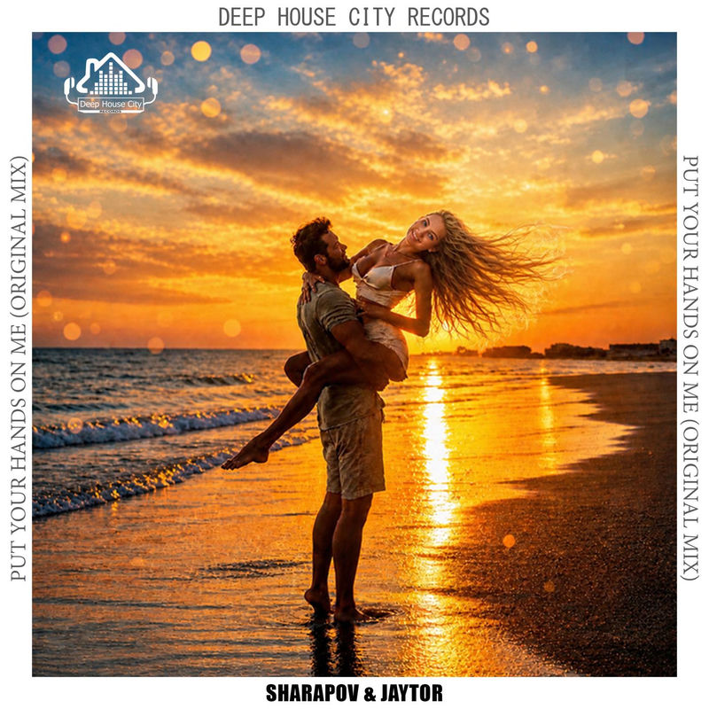 Jaytor & Sharapov - Put Your Hands on Me (Original Mix)