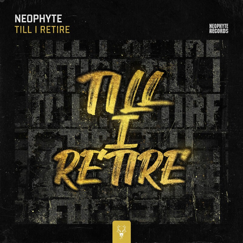 Neophyte - Till I Retire (Original Mix)