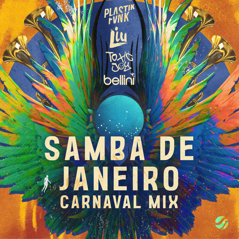 Plastik Funk, Liu, Toxic Joy ft. Bellini - Samba de Janeiro (Extended Carnaval Mix)