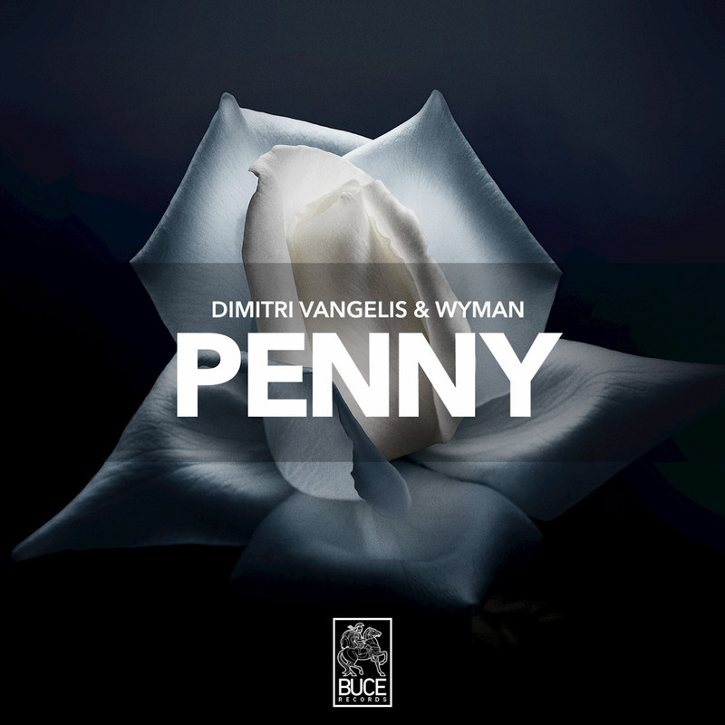 Dimitri Vangelis & Wyman - Penny (Extended Mix)