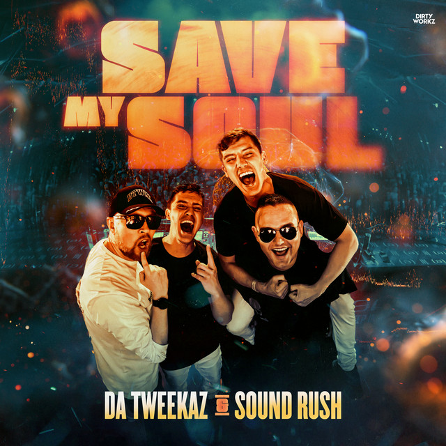 Da Tweekaz & Sound Rush - Save My Soul (Original Mix)