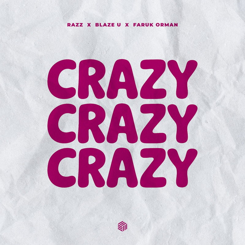 RAZZ, Blaze U & Faruk Orman - Crazy (Extended Mix)