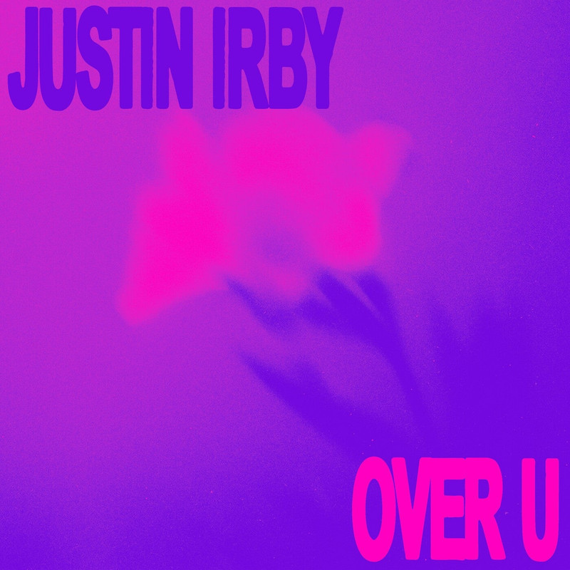 Justin Irby - Over U (Extended Mix)