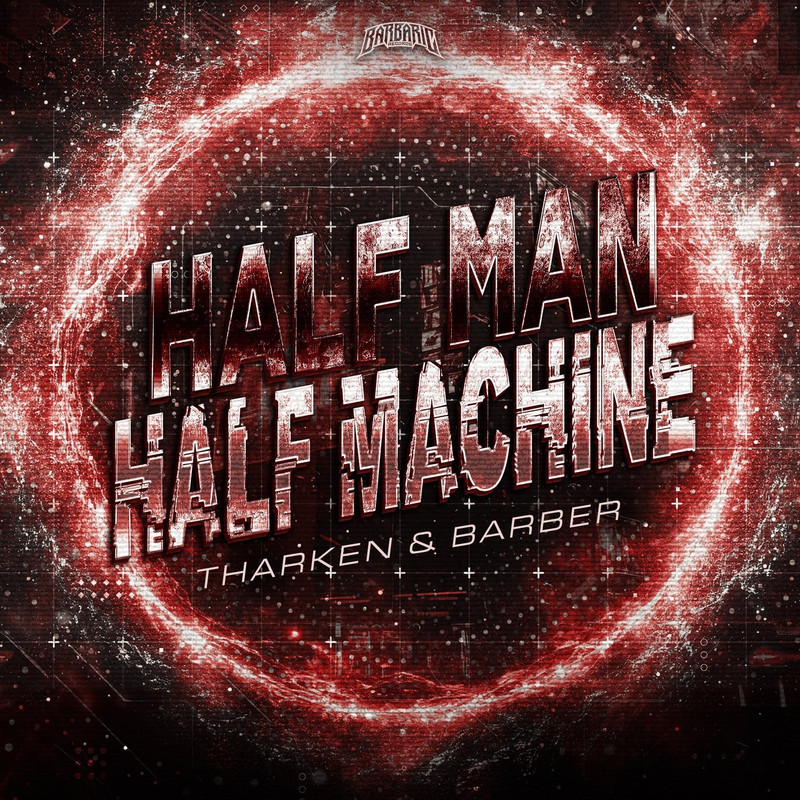Tharken & Barber - Half Man, Half Machine (Extended Mix)