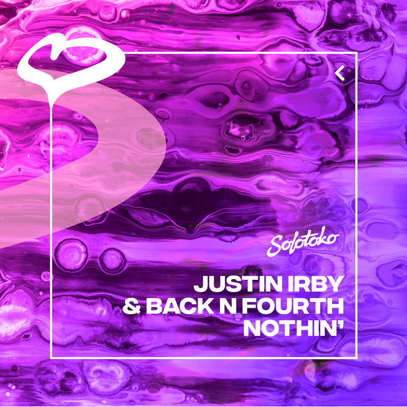 Back N Fourth, Justin Irby - Nothin' (Original Mix)