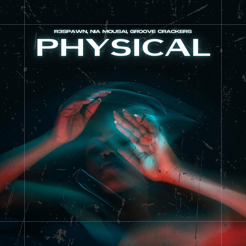 R3SPAWN, Nia Mousai & Groove Crackers - Physical (Original Mix)