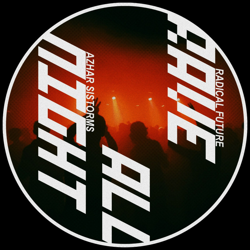 Azhar Sistorms, Radical Future - Rave all Night (Original Mix)