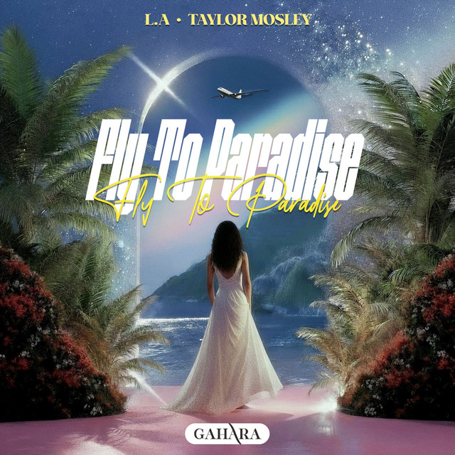 L.A & Taylor Mosley - Fly to Paradise (Original Mix)
