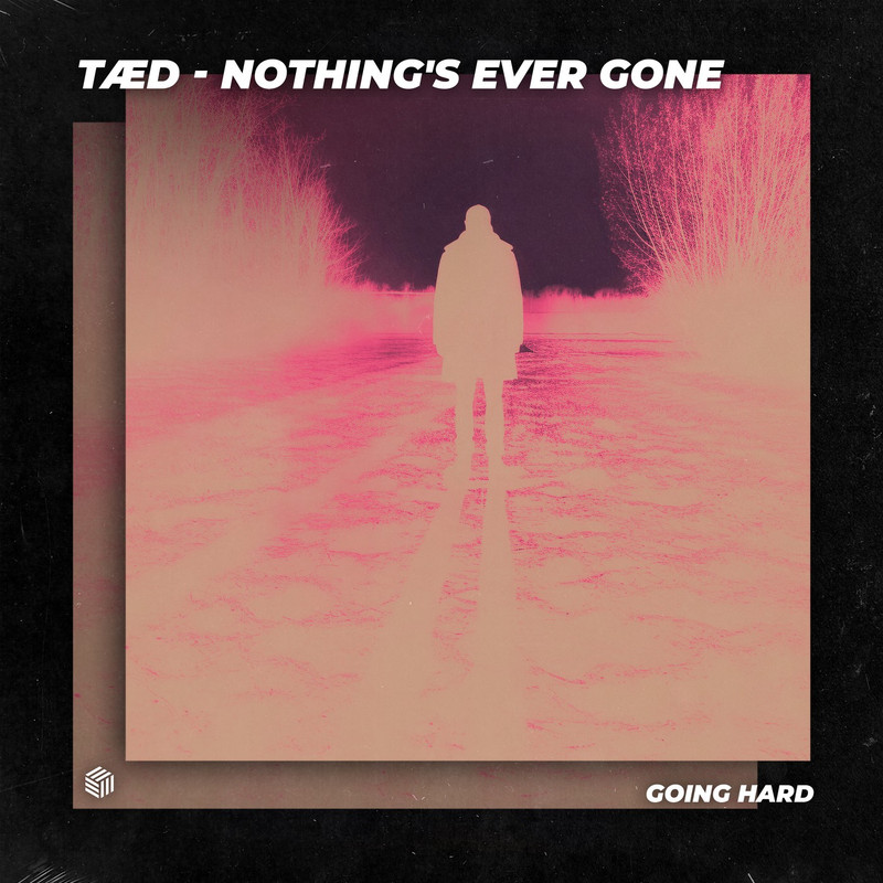 TÆD - Nothing's Ever Gone (Extended Mix)