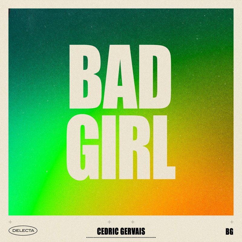 Cedric Gervais - BAD GIRL (Extended Mix)