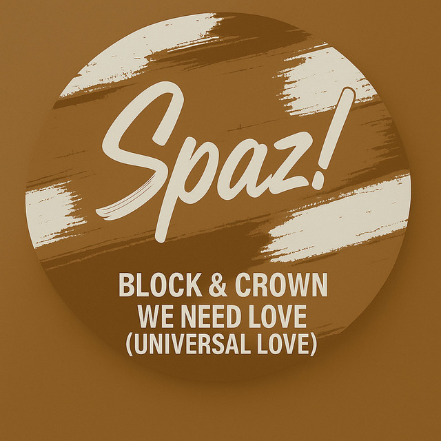Block & Crown - We Need Love (Universal Love) (Original Mix)