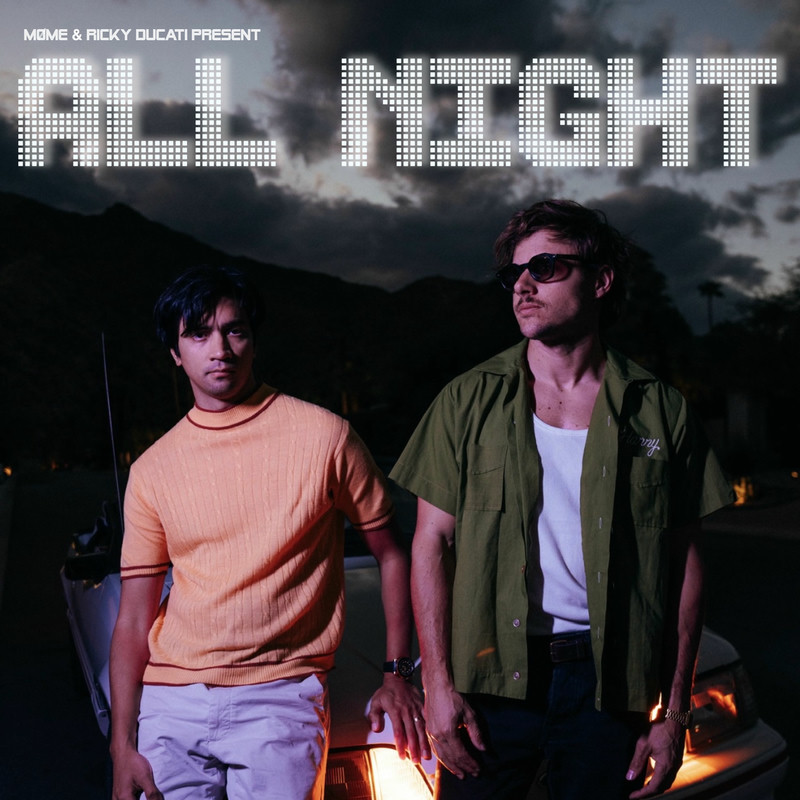 M&oslash;me & Ricky Ducati - All Night (Original Mix)