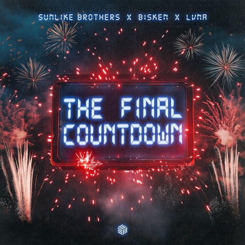Sunlike Brothers, Bisken & LVNA - The Final Countdown (Extended Mix)