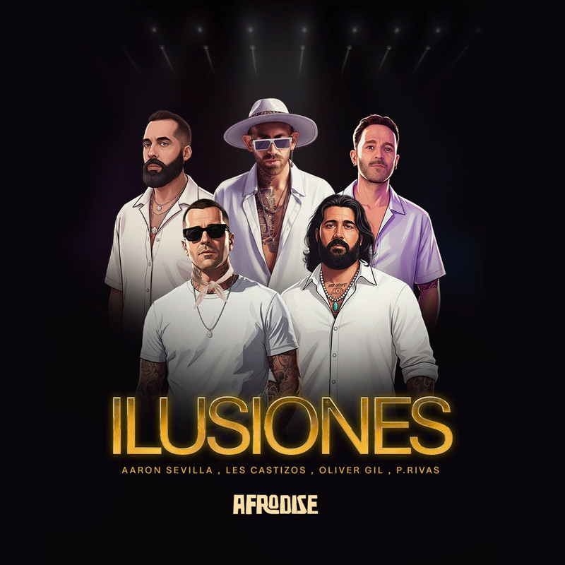 Aaron Sevilla, Les Castizos, Oliver Gil & P.Rivas - Ilusiones (Extended Mix)