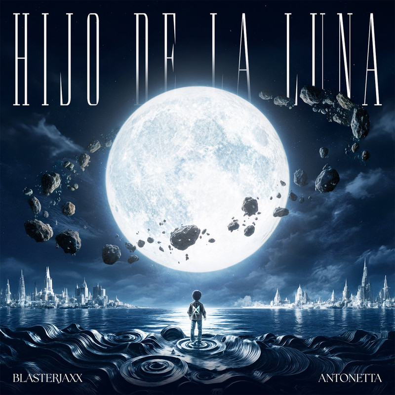 Blasterjaxx & AntoNetta - Hijo De La Luna (Extended Mix)