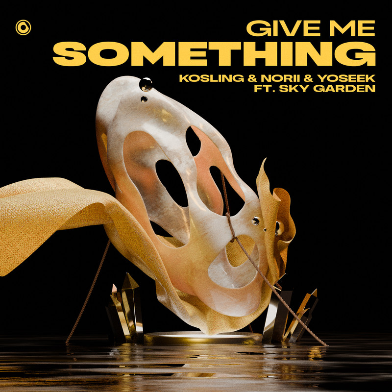 Kosling & NORII & YOSEEK ft. Sky Garden - Give Me Something (Extended Mix)