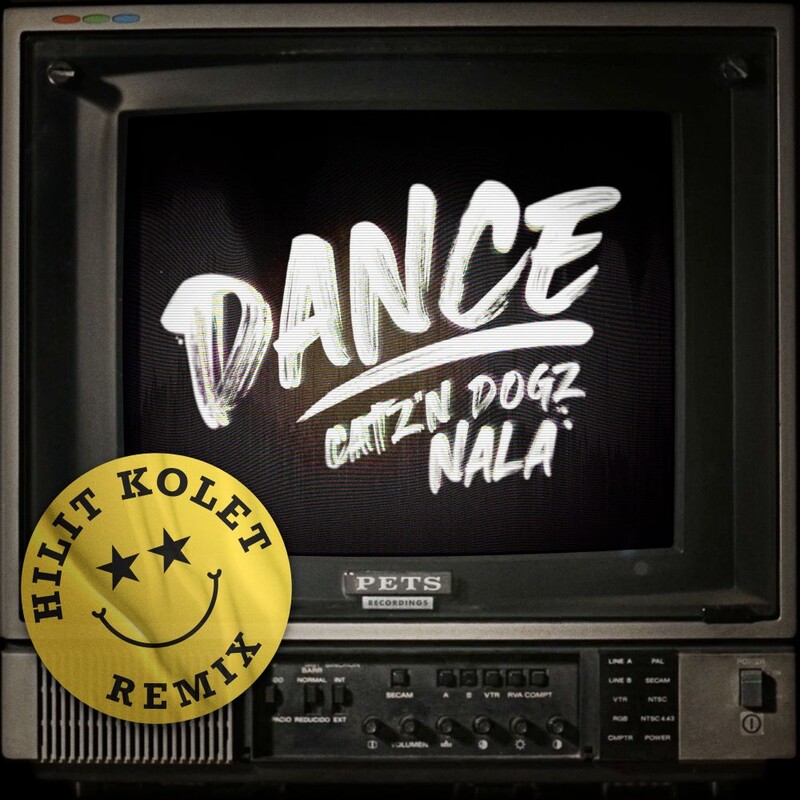 Catz 'n Dogz, Nala - Dance! (Hilit Kolet Remix)