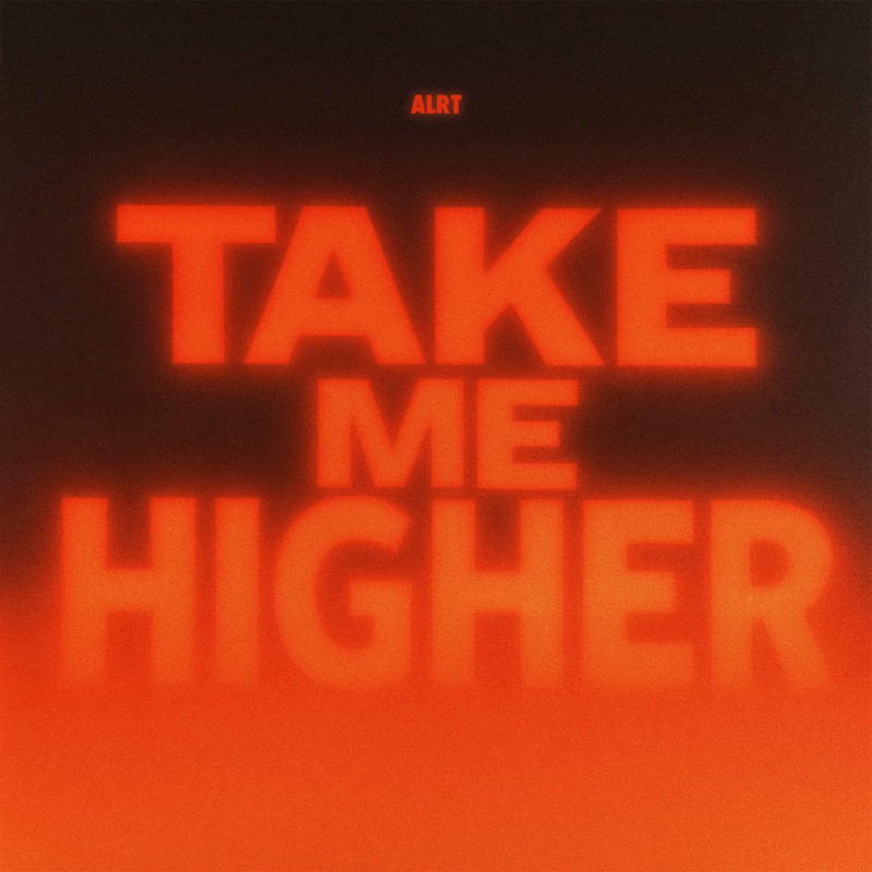 ALRT - Take me higher (Original Mix)