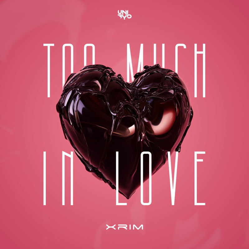 Xrim - Too Much In Love (Original Mix)