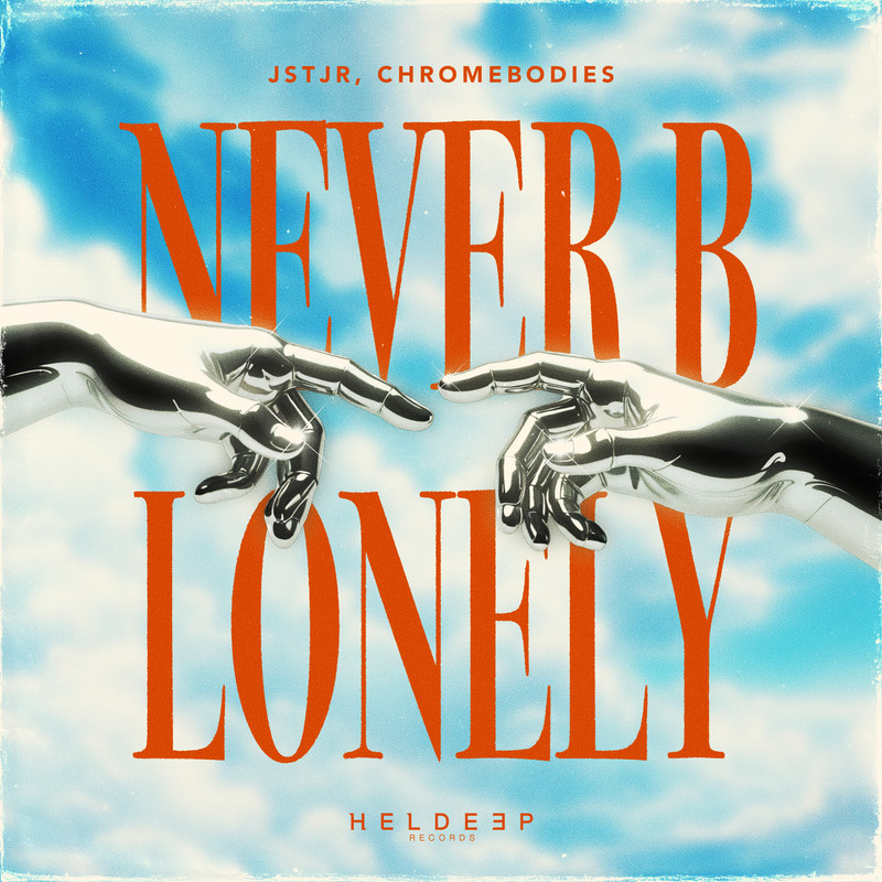 JSTJR x CHROMEBODIES - Never B Lonely (Extended Mix)
