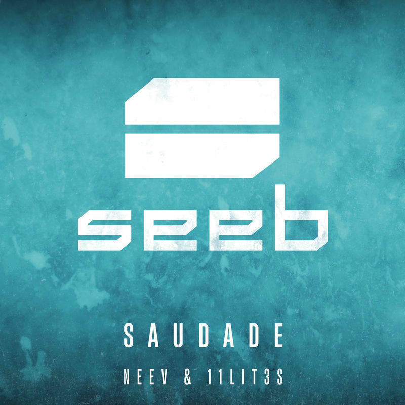 Seeb, Neev & 11 LIT3S - Saudade (Original Mix)
