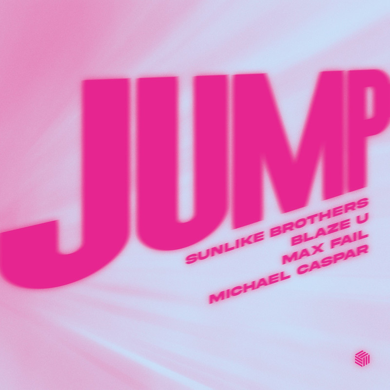 Sunlike Brothers, Blaze U, Max Fail & Michael Caspar - JUMP (Extended Mix)