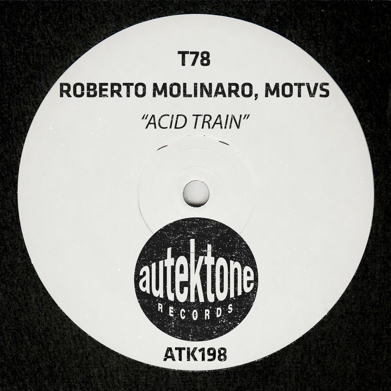 T78, Roberto Molinaro & MOTVS - Acid Train (Original Mix)