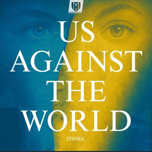 Ephoric - Us Against the World (Extended Mix)