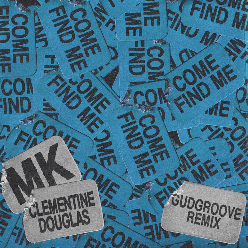 MK & Clementine Douglas - Come Find Me (GudGroove Remix)