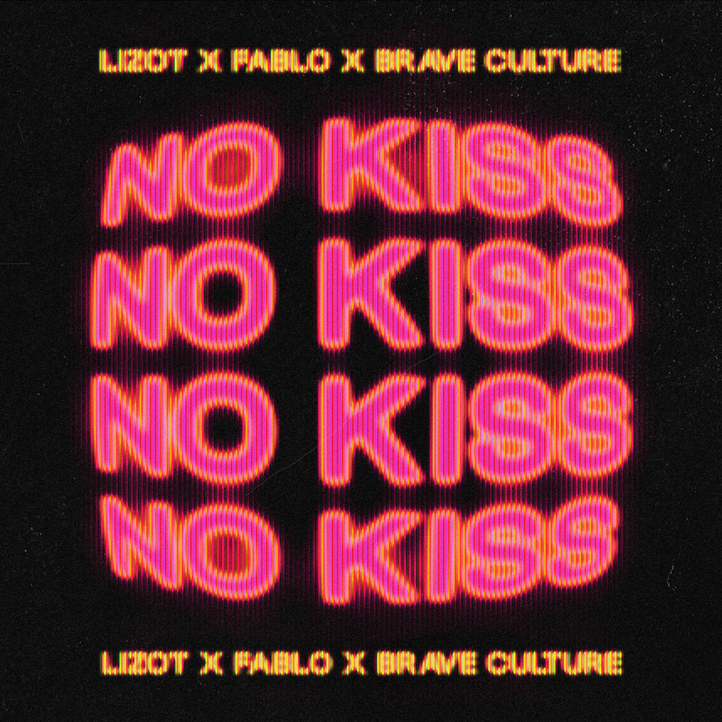 LIZOT x FABLO x Brave Culture - No Kiss (Extended Mix)