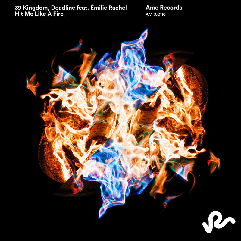 39 Kingdom, Deadline & &Eacute;milie Rachel - Hit Me Like A Fire (Original Mix)