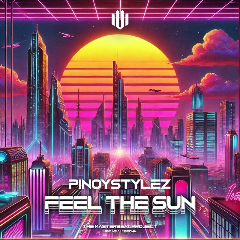 Pinoystylez - Feel The Sun (Extended Mix) (feat. Hardworkerz, Donkey Tae, Svillaxe & D-Breaker)