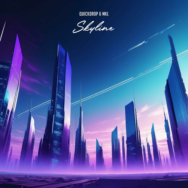 Quickdrop & Mkl - Skyline (Original Mix)