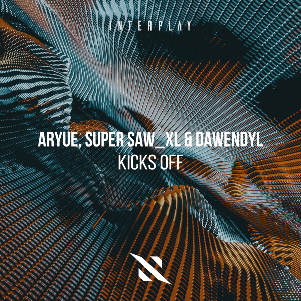 Aryue, Super Saw XL & DAWENDYL - Kicks Off (Extended Mix)