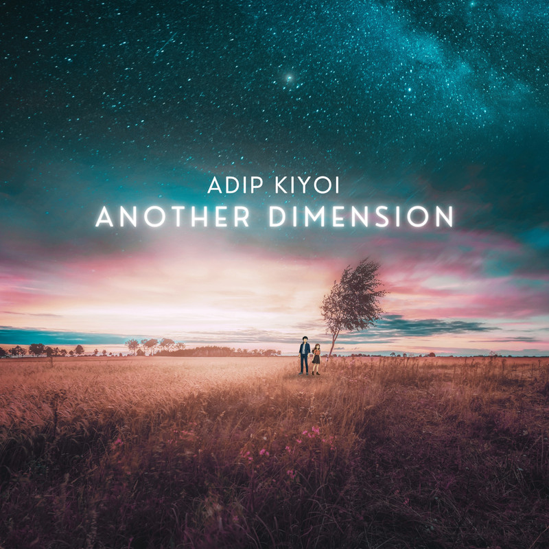 Adip Kiyoi - Another Dimension (Extended Mix)