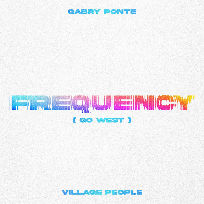 Gabry Ponte, Village People - Frequency (Go West) [Extended Mix]
