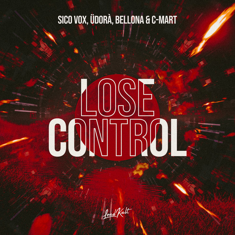 Bellona, C-Mart, Sico Vox, &Uuml;DORĀ - Lose Control (Original Mix)